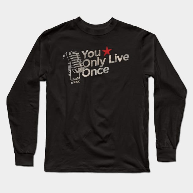 You Only Live Once - The Strokes Song Long Sleeve T-Shirt by G-THE BOX